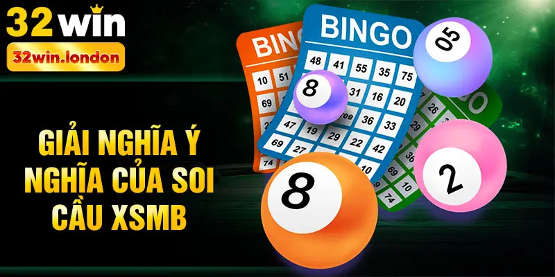 Giải nghĩa ý nghĩa của soi cầu xsmb