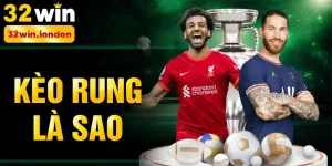 kèo rung là sao