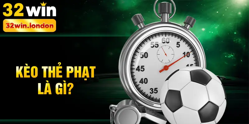 Kèo thẻ phạt là gì?