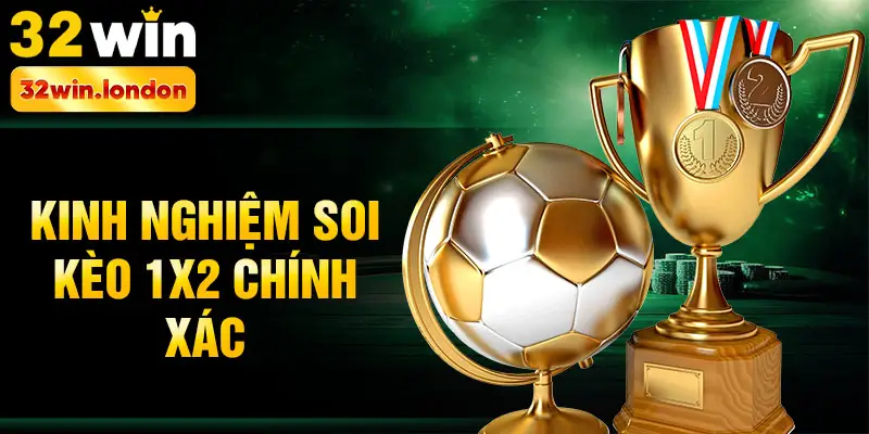 Kinh nghiệm soi kèo 1x2 chính xác