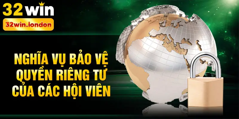 Nghĩa vụ bảo vệ quyền riêng tư của các hội viên