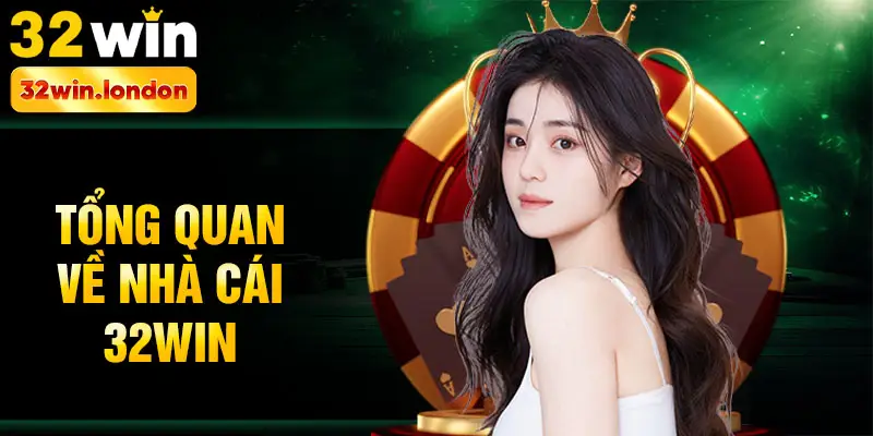 Tổng quan về nhà cái 32win