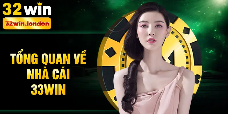 Tổng quan về nhà cái 33win