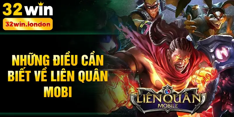 Những điều cần biết về Liên Quân Mobi