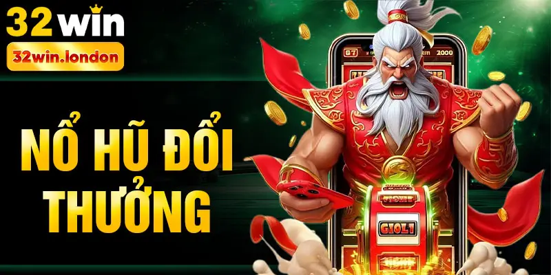 nổ hũ đổi thưởng